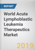 World Acute Lymphoblastic Leukemia Therapeutics Market - Opportunities and Forecasts, 2017 - 2023- Product Image