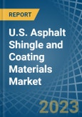 U.S. Asphalt Shingle and Coating Materials Market Analysis and Forecast to 2025- Product Image