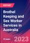 Brothel Keeping and Sex Worker Services in Australia - Industry Market Research Report - Product Thumbnail Image