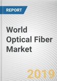 World Optical Fiber Market - Opportunities and Forecasts, 2017 - 2023- Product Image