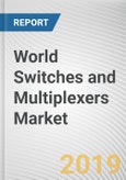 World Switches and Multiplexers Market - Opportunities and Forecasts, 2017 - 2023- Product Image