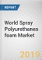 World Spray Polyurethanes foam Market - Opportunities and Forecasts, 2017 - 2023 - Product Thumbnail Image