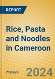 Rice, Pasta and Noodles in Cameroon- Product Image