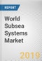 World Subsea Systems Market - Opportunities and Forecasts, 2017 - 2023 - Product Thumbnail Image