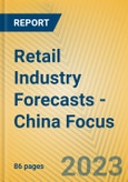 Retail Industry Forecasts - China Focus- Product Image
