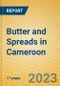 Butter and Spreads in Cameroon - Product Image