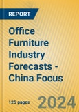 Office Furniture Industry Forecasts - China Focus- Product Image