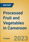 Processed Fruit and Vegetables in Cameroon- Product Image