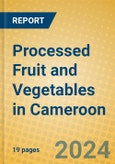 Processed Fruit and Vegetables in Cameroon- Product Image