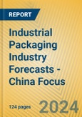 Industrial Packaging Industry Forecasts - China Focus- Product Image