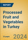 Processed Fruit and Vegetables in Turkey- Product Image