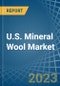 U.S. Mineral Wool Market Analysis and Forecast to 2025 - Product Thumbnail Image