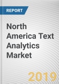 North America Text Analytics Market by Solution - Opportunities and Forecast, 2017 - 2023- Product Image