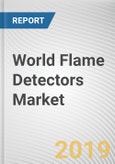 World Flame Detectors Market - Opportunities and Forecast, 2017 - 2023- Product Image