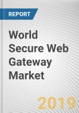 World Secure Web Gateway Market - Opportunities and Forecast, 2017 - 2023- Product Image