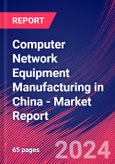 Computer Network Equipment Manufacturing in China - Industry Market Research Report- Product Image