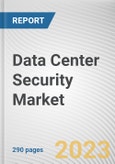 Data Center Security Market By Component, By Data Center Type, By Industry Vertical: Global Opportunity Analysis and Industry Forecast, 2023-2032- Product Image
