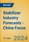 Stabilizer Industry Forecasts - China Focus - Product Thumbnail Image