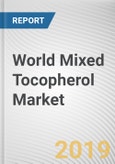 World Mixed Tocopherol Market - Opportunities and Forecasts, 2017 - 2023- Product Image