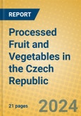 Processed Fruit and Vegetables in the Czech Republic- Product Image