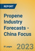 Propene Industry Forecasts - China Focus- Product Image