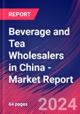 Beverage and Tea Wholesalers in China - Industry Market Research Report- Product Image