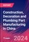 Construction, Decoration and Plumbing Part Manufacturing in China - Industry Market Research Report - Product Thumbnail Image