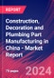 Construction, Decoration and Plumbing Part Manufacturing in China - Industry Market Research Report - Product Thumbnail Image