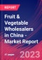 Fruit & Vegetable Wholesalers in China - Industry Market Research Report - Product Image