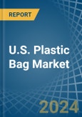U.S. Plastic Bag Market Analysis and Forecast to 2025- Product Image