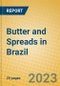 Butter and Spreads in Brazil - Product Image