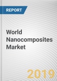 World Nanocomposites Market - Opportunities and Forecasts, 2017 - 2023- Product Image
