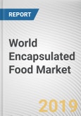 World Encapsulated Food Market - Opportunities and Forecasts, 2017 - 2023- Product Image