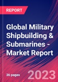 Global Military Shipbuilding & Submarines - Industry Market Research Report- Product Image