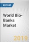 World Bio-Banks Market - Opportunities and Forecasts, 2017 - 2023 - Product Thumbnail Image