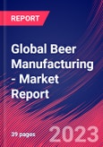 Global Beer Manufacturing - Industry Market Research Report- Product Image