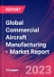 Global Commercial Aircraft Manufacturing - Industry Market Research Report - Product Image