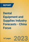 Dental Equipment and Supplies Industry Forecasts - China Focus- Product Image