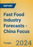 Fast Food Industry Forecasts - China Focus- Product Image