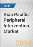 Asia Pacific Peripheral Intervention Market - Opportunities and Forecasts, 2017 - 2023- Product Image