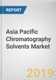 Asia Pacific Chromatography Solvents Market - Opportunities and Forecasts, 2017 - 2023- Product Image