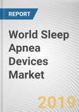 World Sleep Apnea Devices Market - Opportunities and Forecasts, 2017 - 2023- Product Image