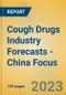 Cough Drugs Industry Forecasts - China Focus - Product Image