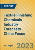 Textile Finishing Chemicals Industry Forecasts - China Focus- Product Image