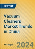 Vacuum Cleaners Market Trends in China- Product Image