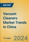 Vacuum Cleaners Market Trends in China - Product Image