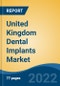 United Kingdom Dental Implants Market, By Material (Titanium v/s Zirconium), By Design (Tapered v/s Parallel-Walled), By Type (Root-Form v/s Plate-Form), By Connection Type, By Procedure, By Application, By End User, By Region, Competition Forecast & Opportunities, 2027 - Product Thumbnail Image