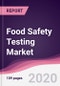 Food Safety Testing Market - Forecast (2020 - 2025) - Product Thumbnail Image