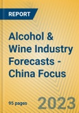 Alcohol & Wine Industry Forecasts - China Focus- Product Image