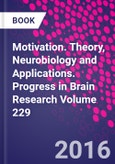 Motivation. Theory, Neurobiology and Applications. Progress in Brain Research Volume 229- Product Image